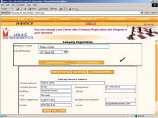 Teleco India 12 th  Sept 08 Teleco India Anup Paradise Tower Mumbai 0225441061 9872541236 Sr. executive [email_address] You can manage your Clients after Company Registration and Integrate in your business. 