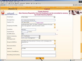Create Vacancy: New Vacancy Requisition from the Employers can be converted to vacancy by Create Vacancy Options 