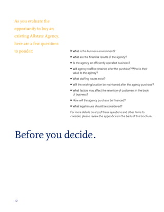 As you evaluate the
opportunity to buy an
existing Allstate Agency,
here are a few questions
to ponder:                   ...