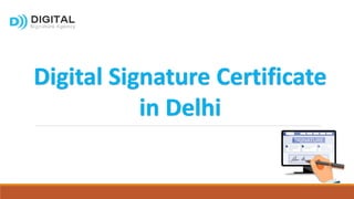 Digital Signature Certificate
in Delhi
 