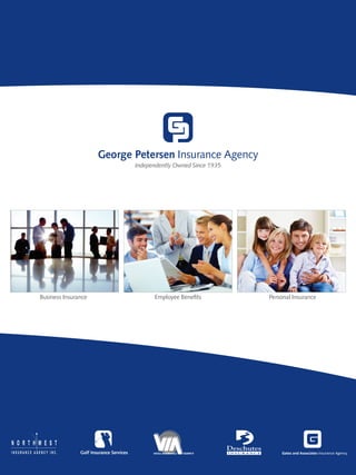 George Petersen Insurance Agency
                            Independently Owned Since 1935




Business Insurance                Employee Benefits          Personal Insurance




                                                                 Gates and Associates Insurance Agency
                                                                 a division of   George Petersen Insurance Agency
 