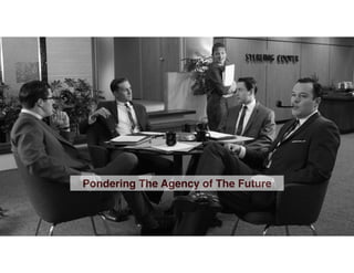 Pondering The Agency of The Future
 