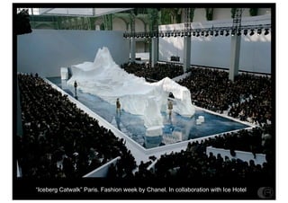 Iceberg Catwalk Paris. Fashion week by Chanel. In collaboration with Ice Hotel
 