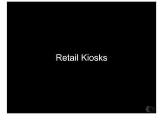 Retail Kiosks
 
