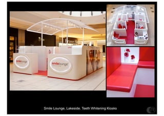 Smile Lounge, Lakeside. Teeth Whitening Kiosks
 