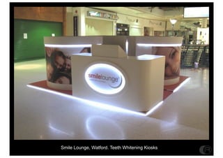 Smile Lounge, Watford. Teeth Whitening Kiosks
 