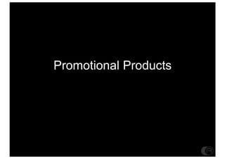 Promotional Products
 