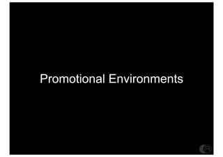 Promotional Environments
 
