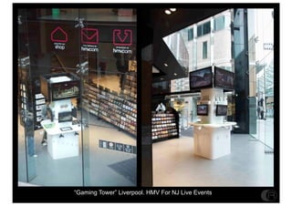 Gaming Tower Liverpool. HMV For NJ Live Events
 