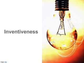 28
Inventiveness
Image: JJay
 