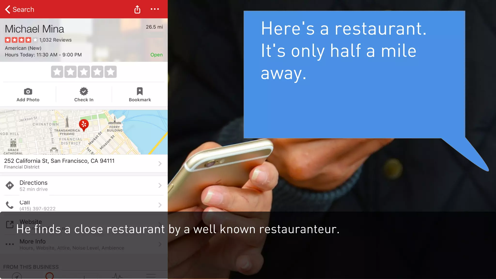 Here's a restaurant.
It's only half a mile
away.
He finds a close restaurant by a well known restauranteur.
 