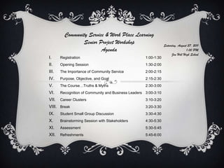 Community Service & Work Place Learning Senior Project Workshop Agenda Saturday, August 27, 2011 1:00 PM Jim Hill High School 