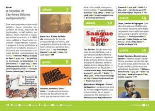 enebi                                                                          olhar crítico sobre o comporta-         (Itaparica) q 10/9, 19h $ Grátis t 71

II Encontro de                           sábado                      3         mento urbano. o Solar Café (Solar       3631-1636 s www.fpc.ba.gov.br @
                                                                               do Unhão) q 8/9, 18h30 $ Grátis t 71    bjmj.itaparica@fpc.ba.gov.br r fPC
Escritores Baianos                                                             3328-3380 @ pradorosa@gmail.com
Independentes                                                                  r Maria Prado de Oliveira                 quarta                      14
Com uma programação que inclui
                                                                                 sábado                    10          Corpo, Convívio e Linguagem Cole-
debates, mesas redondas, lan-                                                                                          ção publicada pela EDUFBA reúne
çamento de livros, exposição de                                                                                        cinco textos de autoria de Rô Reyes.
publicações, recital poético, pa-                                                                                      Lançamento ocorre após bate-papo
lestras, shows musicais e coque-                                                                                       com a autora no projeto Conversas
tel ao final do evento, o II ENEBI      Ivone Lara, A Dona da Melo-                                                    Plugadas. o Teatro Castro Alves q
reúne público e importantes es-         dia Lançamento do livro da                                                     14/9, 19h $ Grátis; Coleção: 50; Cada
critores independentes baianos.         pesquisadora Katia Santos, que                                                 livro: 15 s www.edufba.ufba.br r
A proposta é de dar visibilidade e      mergulha na história de vida e no                                              EDUfbA/ Via Magia/ TCA
reconhecer o trabalho destes pro-       fazer artístico da sambista Dona
fissionais que movimentam o ce-
nário literário contemporâneo da
                                        Ivone Lara. o Loja Pérola Negra
                                        (Canela) q 3/9, 13h $ Grátis t 71
                                                                               fala Escritor Edição deste mês
                                                                               trata de acessibilidade, com a
                                                                                                                         quinta                       15
Bahia. o biblioteca Pública do Estado   3116-6922 r fPC                        escritora Jerusa Maria Ferreira
                                                                                                                       Goulart Gomes no Encontro com o
da bahia q 9/9 a 11/9 $ 30 (público),
                                                                               de Souza, na palestra Literatura
                                                                                                                       Escritor Criador do Grupo Cultural
                                                                               Braile de Ponto a Ponto. No qua-
25 (escritores), 20 (associados) e 15
(estudantes) t 71 3252-1693 s www.
                                         quinta                      8         dro Quem É o Escritor, estão os
                                                                                                                       Pórtico, premiado escritor fala, den-
                                                                                                                       tre outros temas, sobre literatura de
fundacaoomnira.blogspot.com @ le-
                                                                               poetas do livro Sangue Novo: 21
                                                                                                                       ficção científica, gênero a que tem
alomnira@yahoo.com.br r fundação
                                                                               Poetas Baianos do Século XXI. o
                                                                                                                       se dedicado atualmente. o biblioteca
                                                                               Livraria Saraiva Mega Store (Shopping
Òmnira/ Roberto Leal/ Carlos Souza                                                                                     Anísio Teixeira q 15/9, 15h $ Grátis t 71
                                                                               Iguatemi) q 10/9, 18h $ Grátis t 71
                                                                                                                       3117-6339 s www.fpc.ba.gov.br @ bat.
                                                                               8805-4708 s www.falaescritor.blogs-
                                                                                                                       fpc@fpc.ba.gov.br r fPC
                                                                               pot.com @ falaescritor@hotmail.com
                                                                               r Projeto fala Escritor
                                                                               Assombros e Milagres – Contos
                                                                               de Itaparica Lançamento do livro
                                        Urbanos, Humanos, Estra-
                                                                               do escritor Gregório Gomes, que
                                        nhos... Lançamento da estreia
                                                                               reúne histórias de um tempo
                                        literária de Maria Prado de Oli-
                                                                               passado da Ilha de Itaparica. o
                                        veira, que apresenta contos com
                                                                               biblioteca Juracy Magalhães Júnior
                                                                                                                                                   carlos souza


26 o onde q quando $ quanto t tel s site @             e-mail   r realização                                                            LITERATURA    L 27
 