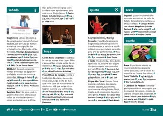 mas dois primos negros se es-
  sábado                       3        condem num apartamento para                 quinta                        8           sexta                          9
                                        não serem deportados. o Teatro
                                        Cidade do Saber (Camaçari) q 3/9 e                                                  Jingobel Quatro mulheres dife-
                                        4/9, sáb, 20h; dom, 19h $ 20 e 10 t                                                 rentes se encontram na noite de
                                        71 3644-2777                                                                        Natal e descobrem semelhanças
                                                                                                                            em suas vidas. o Colégio Modelo
                                                                                                                            Luiz Eduardo Magalhães (feira de
                                                                                                                            Santana) q 9/9 e 10/9, 20h30 $ 10 t
                                                                                                                            75 3251-4066 @ espacoritadecassia@
                                                                                                                            yahoo.com.br r Projeto Ciranda
Dias felizes Leitura dramática                                                    Sou Transformista, Mereço
da obra do autor irlandês Samuel                                                  Respeito Espetáculo apresenta               quarta                      14
Beckett, sob direção de Nathan                                                    fragmentos da história de nove
                                                                   crisna pires
Marreiro e investigação dos                                                       transformistas, a paixão e as difi-
artistas Everton Machado e Vika                                                   culdades que permeiam a escolha
Menezes. o Colégio Estadual Leonor        terça                        6          pela arte da performance. o Thea-
Calmon (Cajazeiras X) q 3/9 a 24/9,                                               tro XVIII q 8/9 a 29/9, às quintas, 20h
aos sábados, 19h $ Grátis t 71 3305-    Cordel Nada Encantado Espetácu-           $ 5 t 71 3322-0018 r Dois Terços
6627 @ contato@ciadeteatrogente.        lo com os atores Alaor Lopes Filho        7 Conto Vovó Arlinda, Dona Edith,
com.br s www.ciadeteatrogente.com.      e Vanusa Mel retrata a vida de um         Queixada e Carolaine são alguns
br r EAG/ Cia. de Teatro Gente          mentiroso. o Espaço Cultural Sergi-       dos personagens interpretados             breve Espetáculo aborda as
bAMbeLÊ Musical apresenta               pe q 6/9, 15h $ 10 e 5 t 71 8118-2604     por Luis Miranda. o Centro de Cul-        relações do tempo presente
                                        r faz o Riso Produções Artísticas                                                   com o passado, com o futuro e a
formas divertidas de aprender                                                     tura de Alagoinhas q 8/9 a 10/9, 20h
                                                                                                                            memória em busca dos afetos. o
o alfabeto através de contos e          Pelos Olhos do Coração Conta a            $ 50 e 25 t 75 3421-5608 s www.
                                                                                                                            Teatro Vila Velha q 14/9 a 28/9, às
parlendas. o Praça do Imbuí q 3/9       história de Mariana, menina de            gataprodutora.com.br r gata.com
                                                                                                                            quartas, 20h $ 10 e 5 t 71 3083-4600
a 5/9 $ Grátis t 71 8111-5964 @ fazo-   nove anos, cega e órfã de mãe,            Rir pra Não Chorar Renato Piaba           r Cia. Teatro da Queda
riso@hotmail.com s www.fazoriso.        que sofre com os maus tratos da           explora o cotidiano dos casais,
blogspot.com r faz o Riso Produções     madrasta, até que surge o anjo            desde a paquera, casamento,               O Cobrador de Pecados A monta-
Artísticas                              Gabriel e alivia seu sofrimento.          nascimento e educação dos filhos,         gem apresenta um mensageiro que
                                        o Cine-Teatro Solar boa Vista q 6/9,                                                é enviado à Terra com a missão de
Namíbia, Não! No ano 2016, o                                                      traição e até o momento de conhe-
                                        19h; 7/9, 16h $ 6 e 3 t 71 3116-2108      cer o genro. o Centro de Cultura Olívia   cobrar a verdade aos pecadores. o
governo brasileiro obriga que
                                        @ companhiadetheatroelementos@                                                      Centro Cultural Lauro de freitas q 14/9,
todos os afrodescendentes                                                         barradas (Valença) q 8/9 e 9/9, 20h $
                                        hotmail.com r Cia. de Theatro                                                       21/9 e 24/9, 20h $ Grátis t 71 3288-
sejam enviados para a África,                                                     30 e 15 t 75 3641-3594 r Paulo Morais
                                        Elementos                                                                           8350 r Roberto Sheyps



48 o onde q quando $ quanto t tel s site @              e-mail   r realização                                                                     TEATRO    T 49
 