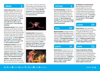 para contar a aventura de seres                                                  As Mulheres no Impressionis-
  sábado                      3        encantados que mergulham num              domingo                      4         mo Voltada para alunos de
                                       sonho e enfrentam os perigos de                                                  escolas públicas do ensino
A bela Adormecida Depois de            uma floresta. o Teatro SESI Rio         Os Três Porquinhos A fuga do             fundamental, oficina de pintura
espetar o dedo, a princesa de          Vermelho q 3/9 a 25/9, sáb e dom,       lobo mau do zoológico deixa em           e estilo impressionista analisa a
15 anos adormece num sono              16h $ 15 e 7,50 t 71 3616-7060 r        alerta os três porquinhos, que           atuação das artistas Berthe Mo-
profundo que duraria 100 anos,         Cia. Obcena de Artes                    passam a planejar a melhor ma-           risot e Mary Cassat. o Cine-Teatro
até que um príncipe a desperta                                                 neira de se proteger do malvado          Góes Calmon q 21/9, 14h $ Grátis
com um beijo de amor. o Teatro                                                 inimigo. o Teatro Caballeros de          t 71 3321-8023 r Museu Eugênio
Caballeros de Santiago q 3/9 a                                                 Santiago q 4/9 a 25/9, aos domingos,     Teixeira Leal
25/9, sáb e dom, 18h $ 24 e 12                                                 10h $ 20 e 10 t 71 3334-0241 r TGS
t 71 3334-0241 r TGS Produções                                                 Produções Artísticas
Artísticas                                                                                                                quinta                      22
A Pequena Sereia Ariel se apai-
xona por um príncipe e decide
                                                                                 terça                     20           Varal Cultural Aula expositiva
viver na terra, mas, para se des-                                                                                       sobre Leonardo da Vinci, com foco
fazer de sua cauda, procura uma                                                Moral da História Exibição do filme      no quadro da Monalisa; visita
                                       O Patinho feio Perseguido e             Alice no País das Maravilhas propor-     guiada ao museu com objetivo de
terrível bruxa que, para realizar
                                       maltratado por todos os patos e         ciona um debate sobre valores como       incentivar a leitura e contribuir nas
o feitiço, pede em troca a bela
                                       galinhas do terreiro onde nasceu,       amor ao próximo, solidariedade e         atividades de ensino e aprendiza-
voz da sereia. o Teatro Caballeros
                                       o patinho foge e, durante a prima-      respeito. o Cine-Teatro Góes Calmon q    gem. o biblioteca Inocêncio Calmon
de Santiago q 3/9 a 25/9, sáb e
                                       vera, ao abrir suas asas, descobre      20/9, 9h e 14h $ Grátis t 71 3321-8023   q 22/9, 14h $ Grátis t 71 3321-8023
dom, 17h $ 24 e 12 t 71 3334-0241
                                       que é um lindo cisne. o Teatro          r Museu Eugênio Teixeira Leal            r Museu Eugênio Teixeira Leal
r TGS Produções Artísticas
                                       Caballeros de Santiago q 3/9 a 25/9,
A Vaquinha Cantora Dona de             sáb e dom, 15h $ 24 e 12 t 71 3334-
uma bela voz, a vaquinha da
fazenda disputa um concurso
                                       0241 r TGS Produções Artísticas           quarta                     21            sexta                       23
musical, tendo como adversária                                                 Dia da Árvore Crianças de 7 a 10         Preservando Nosso Planeta
a galinha Tutti Frutti. o Teatro                                               anos ouvem histórias clássicas e         Palestra sobre a preservação
Caballeros de Santiago q 3/9 a 25/9,                                           contemporâneas contadas pela             ambiental com as representantes
sáb e dom, 16h $ 24 e 12 t 71 3334-                                            atriz Jeane Sánchez, abordando           do grupo Greenpeace da Bahia:
0241 r TGS Produções Artísticas                                                a questão ambiental. o biblioteca        Elissama Oliveira e Natália Falcón.
fUIACO – Um fuinho na Paie-                                                    betty Coelho (boca do Rio) q 21/9,       o Cine-Teatro Góes Calmon q 23/9,
de Um fantástico mundo é cria-                                                 9h30 $ Grátis t 71 8103-1688 r           14h30 $ Grátis t 71 3321-8023 r
do por meio do teatro e da dança                                               biblioteca betty Coelho                  Museu Eugênio Teixeira Leal



54 o onde q quando $ quanto t tel s site @             e-mail   r realização                                                               INFANTIL   I 55
 