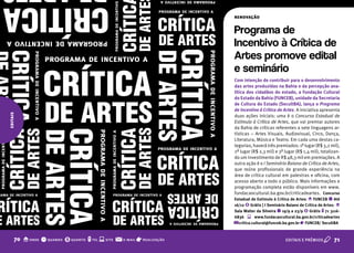 renovação


                                                                           Programa de
                                                                           Incentivo à Crítica de
                                                                           Artes promove edital
                                                                           e seminário
                                                                           Com intenção de contribuir para o desenvolvimento
                                                                           das artes produzidas na bahia e da percepção ana-
                                                                           lítica dos cidadãos do estado, a fundação Cultural
                                                                           do Estado da bahia (fUNCEb), unidade da Secretaria
                                                                           de Cultura do Estado (SecultbA), lança o Programa
                                                                           de Incentivo à Crítica de Artes. A iniciativa apresenta
editais




                                                                           duas ações iniciais: uma é o Concurso Estadual de
                                                                           Estímulo à Crítica de Artes, que vai premiar autores
                                                                           da Bahia de críticas referentes a sete linguagens ar-
                                                                           tísticas – Artes Visuais, Audiovisual, Circo, Dança,
                                                                           Literatura, Música e Teatro. Em cada uma destas ca-
                                                                           tegorias, haverá três premiados: 1º lugar (R$ 3,2 mil),
                                                                           2º lugar (R$ 2,3 mil) e 3º lugar (R$ 1,4 mil), totalizan-
                                                                           do um investimento de R$ 48,3 mil em premiações. A
                                                                           outra ação é o I Seminário Baiano de Crítica de Artes,
                                                                           que reúne profissionais de grande experiência na
                                                                           área de crítica cultural em palestras e oficina, com
                                                                           acesso aberto a todo o público. Mais informações e
                                                                           programação completa estão disponíveis em www.
                                                                           fundacaocultural.ba.gov.br/criticadeartes. Concurso
                                                                           Estadual de Estímulo à Crítica de Artes: o fUNCEb q Até
                                                                           16/12 $ Grátis | I Seminário baiano de Crítica de Artes: o
                                                                           Sala Walter da Silveira q 19/9 a 23/9 $ Grátis t 71 3116-
                                                                           6836 s www.fundacaocultural.ba.gov.br/criticadeartes
                                                                           @ critica.cultural@funceb.ba.gov.br r fUNCEb/ SecultbA


      70 o onde q quando $ quanto t tel s site @   e-mail   r realização                               EDITAIS E PRÊMIOS    P 71
 