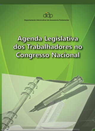 Agenda Legislativa dos Trabalhadores no Congresso Nacional
[ 1 ]
 