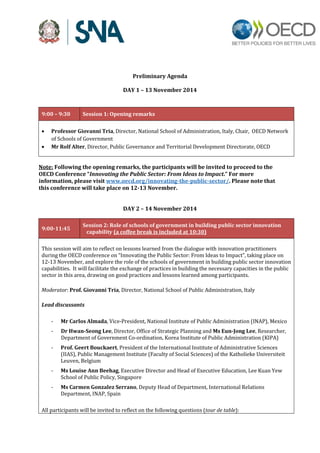 Preliminary Agenda 
DAY 1 – 13 November 2014 
9:00 – 9:30 Session 1: Opening remarks • Professor Giovanni Tria, Director, ...