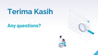4
Terima Kasih
Any questions?
 