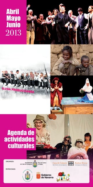 Abril
Mayo
Junio
2013




 Agenda de
actividades
 culturales
 