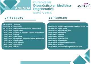 AGENDA
Curso-taller
Diagnóstico en Medicina
Regenerativa
08:30 - 09:00
09:00 - 09:10
09:10 - 10:30
10:30 - 10:40
10:40 - 12:00
12:00 - 13:00
13:00 - 14:00
14:00 - 15:00
15:00 - 15:15
15:15 - 16:05
16:05 - 17:00
17:00 - 18:00
Registro
Bienvenida
Diagnóstico con enfoque regenerativo
Coffee Break
Canales de energía y campos interferentes
Comida
Reservorios
Odontología neurofocal desde la medicina
Coffee Break
Virus crónicos
Biopuntura
Práctica
09:00 - 10:30
10:30 - 10:40
10:40 - 10:50
10:50 - 12:00
12:00 - 13:00
13:00 - 13:40
13:40 - 15:00
15:00 - 15:15
15:15 - 16:05
16:05 - 17:30
17:30 - 18:00
Analítica y alimentación según Grupo RH
Cofee Break
Fotografía grupal
Emociones
Comida
Protolos
Sueroterapia
Coffee Break
Limpieza de reservorios
Práctica
Clausura/Entrega de certificados
2 4 F E B R E R O 2 5 F E B R E R O
S E D E C D M X
 