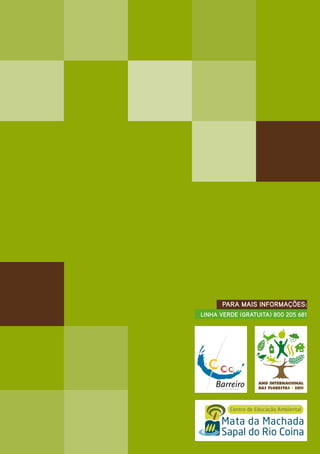 PARA MAIS INFORMAÇÕES:
LINHA VERDE (GRATUITA) 800 205 681
 