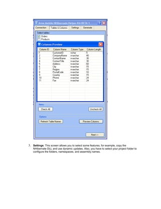 3. Settings: This screen allows you to select some features, for example, copy the
   NHibernate DLL and use dynamic updates. Also, you have to select your project folder to
   configure the folders, namespaces, and assembly names.
 