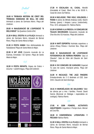 Juliol
01
19.00 H TROBADA MOTERA DE CRIST REI.
TROBADA HAWAIANA DE BALL EN LÍNIA
Animació a càrrec de Germans Morro. Plaça...