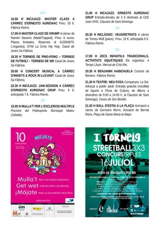 09
16.00 H INCAJAZZ: MASTER CLASS A
CÀRREC D'ERNESTO AURIGNAC Preu: 20 €.
Fàbrica Ramis.
17.00 H MASTER CLASS DE KRUMP A c...