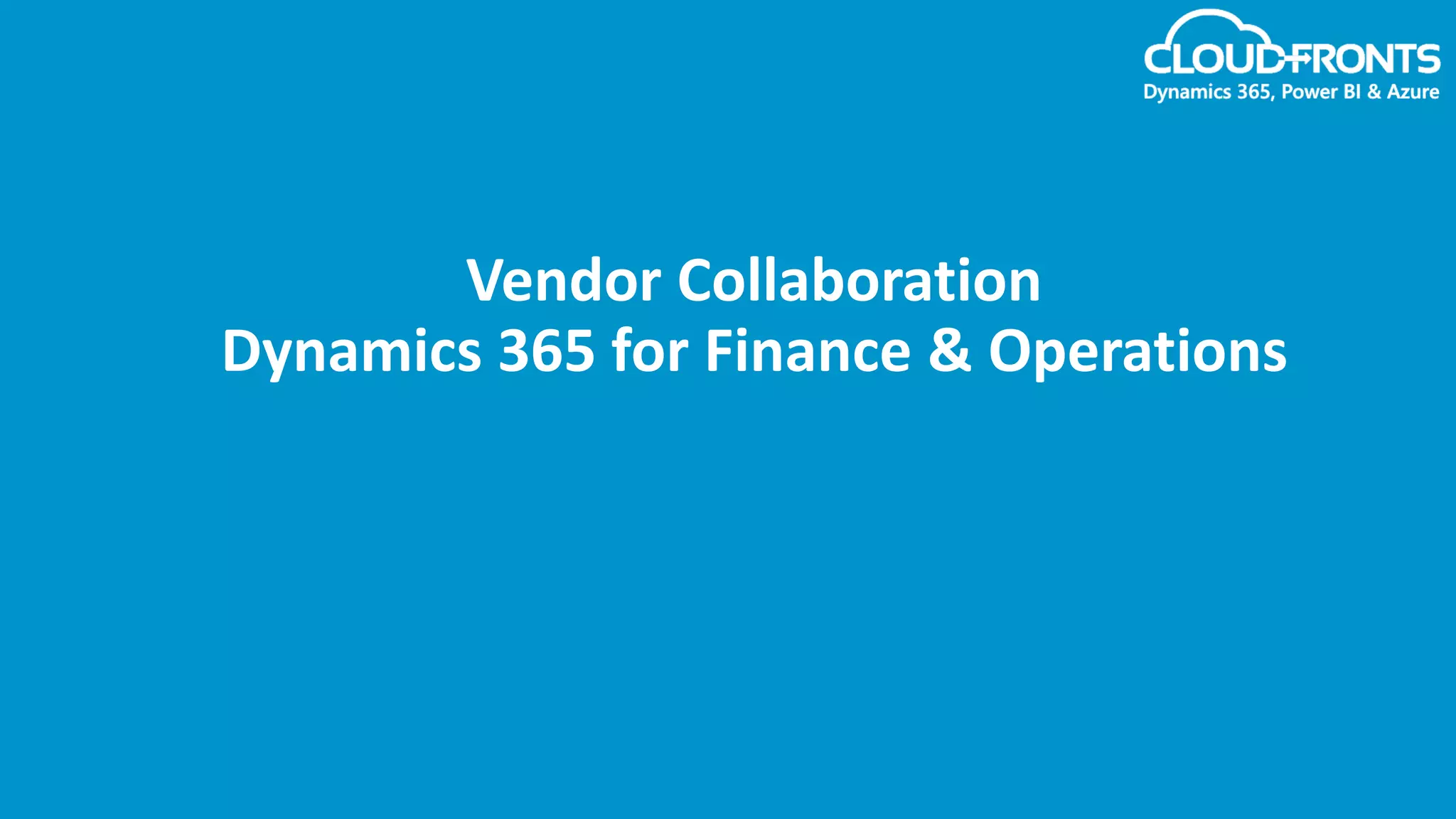 Vendor Collaboration in D365 for Finance and Operations | PPTX