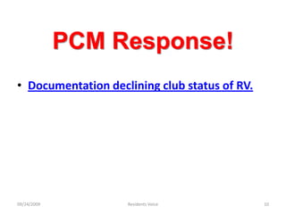 PCM Response!Documentation declining club status of RV.09/24/2009Residents Voice10