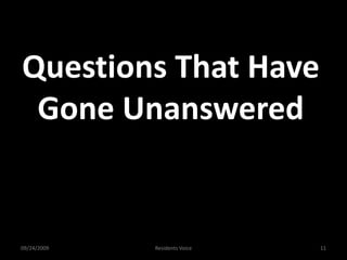 Questions That Have Gone Unanswered09/24/2009Residents Voice11