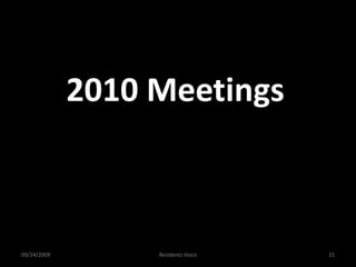2010 Meetings09/24/2009Residents Voice15
