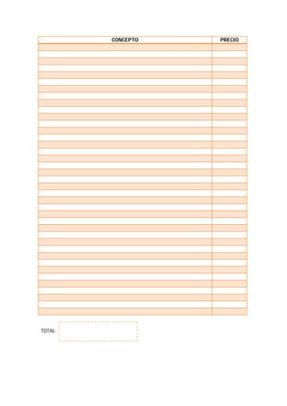 CONCEPTO   PRECIO




TOTAL:
 