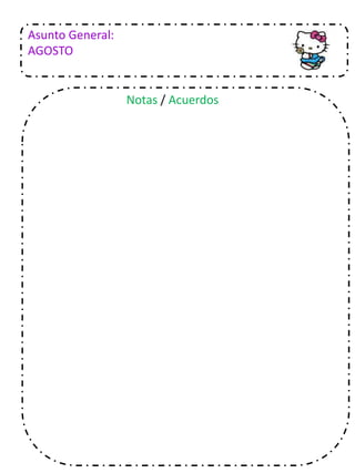 Asunto General:
AGOSTO
Notas / Acuerdos
 