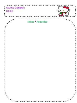 Asunto General:
JULIO
Notas / Acuerdos
 