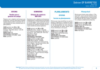 9
Importante: Prezado cliente, a tolerância de atraso para participar nos cursos, oficinas, palestras e eventos similares agendados do Sebrae-SP é de 15 minutos.
Ao realizar sua inscrição, certifique-se que possa comparecer, pois sua ausência impossibilitará a oportunidade de participação de outro cliente.
Sebrae-SP BARRETOS
Rua 14, 735
Centro - Barretos - SP
OFICINA
Vender para o
governo no campo
Palestra com o objetivo de fornecer aos
produtores rurais da agricultura familiar
noções básicas sobre o processo de co-
mercialização de seus produtos para ór-
gãos públicos.
10/09 (quinta), das 14h às 16h
Local: Colômbia - Assentamento
Formiga - Sítio Bom Jesus - Lote 30
Colômbia - SP
Público-alvo: PR
Informações e inscrições:
0800 570 0800 | (17) 3323 - 2899
Valor: gratuita
SEMINÁRIO
O futuro do comércio
NRF 2015
Seminário com o objetivo de disseminar
amplamente o conhecimento acumulado
na missão para o maior evento de varejo
do mundo (NRF), apresentando aos em-
presários do comércio varejista as prin-
cipais tendências deste segmento.
03/09 (quinta), das 19h às 22h
Local: Barretos - Unifeb - Avenida
Prof. Roberto Frade Monte, 389, Bairro
Aeroporto - CEP 14783-226 - Barretos
São Paulo - Brasil
Público-alvo: ME
Informações e inscrições:
0800 570 0800 | (17) 3323-2899
24/09 (quinta), das 9h às 17h
Local: Morro Agudo - ACIMA
Associação Comercial e Industrial de
Morro Agudo - Rua Nove de Julho, 400
Centro - Morro Agudo - SP
Público-alvo: ME
Informações e inscrições:
0800 570 0800 | (17) 3323-2899
22/10 (quinta), das 9h às 17h
Local: Viradouro - Câmara Municipal
de Viradouro - Praca Francisco Braga
84, Viradouro - SP
Público-alvo: ME
Informações e inscrições:
0800 570 0800 | (17) 3323-2899
Valor: gratuito
PLANEJAMENTO
OFICINA
Invista no planejamento
Oficina que visa sensibilizar os partici-
pantes a identificar e analisar as opor-
tunidades de negócio e iniciar o proces-
so de planejamento de uma empresa,
com exposição de vídeos, textos, dinâ-
micas individuais e em grupo.
16/09 (quarta), das 19h às 22h
14/10 (quarta), das 19h às 22h
Local: Sebrae-SP ER Barretos
Público-alvo: PE
Informações e inscrições:
0800 570 0800 | (17) 3323-2899
Valor: gratuita
Planeja fácil
Oficina que orienta como utilizar o “Pla-
neja fácil”, que é uma ferramenta visual
de apoio ao planejamento, desenvolvida
pelo Sebrae-SP para ajudar o empresá-
rio a atingir os objetivos da empresa.
30/09 (quarta), das 18h às 22h
29/10 (quinta), das 18h às 22h
Local: Sebrae-SP ER Barretos
Público-alvo: ME
Informações e inscrições:
0800 570 0800 | (17) 3323-2899
Valor: R$ 100,00
 