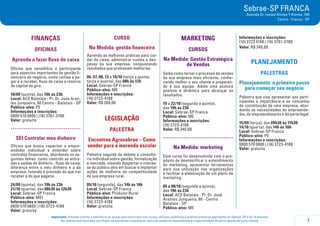 7
Importante: Prezado cliente, a tolerância de atraso para participar nos cursos, oficinas, palestras e eventos similares agendados do Sebrae-SP é de 15 minutos.
Ao realizar sua inscrição, certifique-se que possa comparecer, pois sua ausência impossibilitará a oportunidade de participação de outro cliente.
Sebrae-SP FRANCA
Avenida Dr. Ismael Alonso Y Alonso, 789
Centro - Franca - SP
FINANÇAS
OFICINAS
Aprenda a fazer fluxo de caixa
Oficina que sensibiliza o participante
para aspectos importantes da gestão fi-
nanceira do negócio, como contas a pa-
gar e a receber, fluxo de caixa e reserva
de capital de giro.
10/09 (quinta), das 19h às 23h
Local: ACE Batatais - Pr. Dr. Jose Aran-
tes Junqueira, 90 Centro - Batatais - SP
Público-alvo: PE
Informações e inscrições:
0800 570 0800 | (16) 3761-3700
Valor: gratuita
.....................................
SEI Controlar meu dinheiro
Oficina que busca capacitar o empre-
endedor individual a entender sobre
controles financeiros, abordando os se-
guintes temas: como controlo as entra-
das e saídas de dinheiro - fluxo de caixa;
diferença entre o meu dinheiro e o da
empresa; fazendo a previsão do que irei
receber e do que pagarei.
24/09 (quinta), das 19h às 23h
21/10 (quarta), das 08h30 às 12h30
Local: Sebrae-SP Franca
Público-alvo: MEI
Informações e inscrições:
0800 570 0800 | (16) 3723-4188
Valor: gratuita
CURSO
Na Medida: gestão financeira
Aprenda as melhores práticas para cui-
dar do caixa, administrar custos e des-
pesas da sua empresa, conquistando
resultados que promovam melhorias.
06, 07, 08, 13 e 14/10 (terça a quinta,
terça e quarta), das 08h às 12h
Local: Sebrae-SP Franca
Público-alvo: ME
Informações e inscrições:
(16) 3723-4188
Valor: R$ 260,00
LEGISLAÇÃO
PALESTRA
Encontros Agrosebrae – Como
vender para a merenda escolar
Palestra seguida de debate e consulto-
ria individual sobre gestão, formalização
e mercado, visando despertar o interes-
se do público alvo em buscar e implantar
ações de melhoria da competitividade
da sua empresa rural.
05/10 (segunda), das 14h às 16h
Local: Sebrae-SP Franca
Público-alvo: Produtor Rural
Informações e inscrições:
(16) 3723-4188
Valor: gratuita
MARKETING
CURSOS
Na Medida: Gestão Estratégica
de Vendas
Saiba como tornar o processo de vendas
da sua empresa mais eficiente, conhe-
cendo melhor o seu cliente e preparan-
do a sua equipe. Adote uma postura
positiva e dinâmica para alcançar os
resultados.
19 a 22/10 (segunda a quinta),
das 19h às 23h
Local: Sebrae-SP Franca
Público-alvo: ME
Informações e inscrições:
(16) 3723-4188
Valor: R$ 240,00
.....................................
Na Medida: marketing
Este curso foi desenvolvido com o pro-
pósito de desmistificar o entendimento
do marketing, apresentar ferramentas
para sua utilização nas organizações
e facilitar a elaboração de um plano de
marketing.
05 a 08/10 (segunda a quinta),
das 19h às 23h
Local: ACE Batatais - Pr. Dr. José
Arantes Junqueira, 90 - Centro
Batatais - SP
Público-alvo: ME
Informações e inscrições:
(16) 3723 4188 | (16) 3761-3700
Valor: R$ 240,00
PLANEJAMENTO
PALESTRAS
Planejamento: o primeiro passo
para começar seu negócio
Palestra que visa apresentar aos parti-
cipantes a importância e os conceitos
da constituição de uma empresa, abor-
dando as necessidades do empreende-
dor, do empreendimento e da parte legal.
15/09 (terça), das 09h30 às 11h30
14/10 (quarta), das 14h às 16h
Local: Sebrae-SP Franca
Público-alvo: PE
Informações e inscrições:
0800 570 0800 | (16) 3723-4188
Valor: gratuita
 