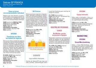 O Sebrae-SP reserva-se o direito de cancelar o curso, palestra ou oficina caso não haja número suficiente de inscritos e/ou pagantes.8
Sebrae-SP FRANCA
Avenida Dr. Ismael Alonso Y Alonso, 789
Centro - Franca - SP
Como se tornar
microempreendedor individual
Palestra que visa informar os partici-
pantes sobre os principais aspectos da
lei complementar 128/2008 que dispõe
sobre o microempreendedor individual.
16/09 (quarta), das 09h30 às 11h30
15/10 (quinta), das 14h às 16h
Local: Sebrae-SP Franca
Público-alvo: PE
Informações e inscrições:
0800 570 0800 | (16) 3723-4188
Valor: gratuita
OFICINA
Transforme sua ideia
em modelo de negócios
Oficina que utiliza o modelo de negócios
canvas, que é uma ferramenta de geren-
ciamento estratégico, que permite de-
senvolver e esboçar modelos de negócio
novos ou existentes com base em nove
aspectos: proposta de valor, segmentos
de clientes, canais, relacionamento com
clientes, fontes de receitas, recursos
principais, atividades principais, parce-
rias-chave e estrutura de custos.
29, 30/09 e 01/10 (terça, quarta e
quinta), das 08h às 12h
Local: Sebrae-SP Franca
Público-alvo: PE
Informações e inscrições:
(16) 3723-4188
Valor: R$ 190,00
SEI Crescer
Oficina que busca capacitar o empreen-
dedor individual a entender as diferen-
ças entre microempreendedor individu-
al e microempresa, conhecendo também
os seus direitos e deveres; avaliar novas
ideias e atitudes para o crescimento da
empresa; desenvolver as competências
empreendedoras do empresário; esta-
belecer metas e aplicar as ferramentas
que apoiam a tomada de decisão para o
crescimento.
07/10 (quarta), das 19h às 23h
Local: Sebrae-SP Franca
Público-alvo: MEI
Informações e inscrições:
(16) 3723-4188
Valor: gratuita
14 a 18 de setembro
EVENTO
Loja modelo itinerante
Carreta do Sebrae-SP que viaja por
todo o Estado, comorientações sobre
visual merchandising para uma loja de
varejo ter sucesso.
15 a 17/09 (terça a quinta)
Local: Hotel Dan Inn - Rua Alfredo Tosi,
1088 - Franca - SP
Público-alvo: MEI, ME e EPP
Informações e inscrições:
0800 570 0800 | (16) 3723-4188
Valor: gratuita
GESTÃO DE PESSOAS
CURSO
Na Medida: gestão
de pessoas e equipes
Desenvolva e aprimore os processos de
gestão de pessoas em seu empreendi-
mento para melhorar a satisfação de fun-
cionários e reter talentos que contribui-
rão para o crescimento da sua empresa.
15 a 17/09 e 22 a 24/09 (terças as
quintas), das 19h às 23h
Local: Sebrae-SP Franca
Público-alvo: ME
Informações e inscrições:
(16) 3723-4188
Valor: R$ 260,00
OFICINA
Equipe motivada
Saiba como a motivação, o foco e a
concentração da equipe podem melho-
rar a performance das vendas.
17/09 (quinta), das 9h às 12h
Local: Associação Comercial Empresa
Ituverava - Rua Coronel Nunes da
Silva, 277 - Centro
Público-alvo: ME
Informações e inscrições:
0800 570 0800 | (16) 3723-4188
Valor: gratuita
MARKETING
OFICINA
Visual Merchandising
Utilize o Visual Merchandising como
estratégia para melhorar a ambientação
da sua loja, atrair mais clientes e au-
mentar as vendas. Aplicação em parce-
ria Sebrae-SP/SENAC.
14/09 (segunda), das 8h às 17h
Local: Sebrae-SP Franca
Público-alvo: ME e EPP
Informações e inscrições:
(16) 3723-4188
Valor: R$ 90,00
 