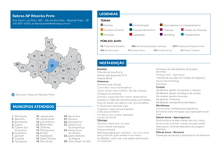 Escritório Regional Ribeirão Preto
MUNICÍPIOS ATENDIDOS
10. Jaboticabal
11. Jardinópolis
12. Luiz Antônio
13. Monte Alto
14. Orlândia
15. Pitangueiras
16. Pontal
17. Pradópolis
18. Sales Oliveira
19. São Simão
20. Serra Azul
21. Serrana
22.Sertãozinho
23. Santa Cruz
da Esperança
24. Santa Rosa
de Viterbo
25. Santo Antônio
da Alegria
26. Vista Alegre do Alto
1
2
3
4
5
6
7
8
10
11
12
9
13
14
15 16
17
18
19
20
23
24
25
26
21
22
1. Altinópolis
2. Barrinha
3. Brodowski
4. Cajuru
5. Cássia dos
Coqueiros
6. Cravinhos
7. Dumont
8. Guariba
9. Guatapará
Nesta edição
LEGENDAS
TEMAS:
Eventos	 Administração	 Associativismo e Cooperativismo
Comércio Exterior	 Empreendedorismo	 Finanças	 Gestão de Pessoas
Inovação	 Legislação	 Marketing	 Planejamento
Público-alvo:
PE Potencial Empresário	 MEI Microempreendedor Individual	 EPP Empresa de Pequeno Porte
ME Microempresa	 PF Pessoa Física	 PR Produtor Rural	 PJ Pessoa Jurídica
Eventos:
Entendendo franchising
Missão para Equipotel 2015
Sebrae Móvel
Palestras:
Aumente suas vendas
Como lidar com a inadimplência
Como vender mais e melhor: dia das crianças
Divulgue sua empresa
Empresa organizada tem melhor desempenho
Escolha os melhores caminhos para sua empresa
Faça do crédito seu aliado e não uma armadilha
O cliente bem atendido volta
Organize o caixa da sua empresa
e não perca dinheiro
Por dentro dos custos, despesas
e preço de venda
Oficinas:
Aprenda a fazer fluxo de caixa
Como motivar sua equipe
Equipe motivada
Marketing digital para vestuário - um novo canal
para promover suas vendas e sua marca
Na Medida: como criar uma página empresarial
no Facebook
Princípios do planejamento de produto
de moda
Produza Fácil - Agricultura
Transforme sua ideia em modelo de negócios
Visual merchandising
Vitrinismo
Cursos:
Na Medida: gestão de pessoas e equipes
Na Medida: gestão estratégica de vendas
Na medida: gestão financeira
Na Medida: marketing
Na Medida: planejamento estratégico
Workshops:
Como inovar: marketing de experiência
Encontros sobre inovação: loja organizada vende
mais
Sebrae Inova - Agronegócios:
Bovinocultura de leite: manejo de cria e recria
Bovinocultura de leite: manejo de gado adulto
Olericultura: Controle alternativo de pragas e
doenças
Sebrae Inova - Serviços:
Prevenção de perdas e desperdícios de alimentos
Sebrae-SP Ribeirão Preto
Rua Inácio Luiz Pinto, 280 - Alto da Boa Vista - Ribeirão Preto - SP
(16) 3621-4050 | erribeiraopreto@sebraesp.com.br
 