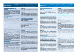 Outubro
MICROEMPREENDEDOR INDIVIDUAL (MEI)
20/10 (3ª feira)
MICROEMPREENDEDOR INDIVIDUAL (MEI) - SISTEMA DE RECOLHIMEN-
TO EM VALORES FIXOS MENSAIS - Último dia para o pagamento do DAS,
referente ao mês de setembro de 2015. Dia 20, não havendo expediente
bancário no prazo estabelecido, o recolhimento se dará no dia útil ime-
diatamenteposterior.
SIMPLES NACIONAL (ME/EPP)
15/10 (5ª feira)
PAgAMENTO DA DIFERENçA DE CARgA TRIbUTáRIA - Diferencial de
alíquotadeICMSdevidopelasempresasoptantespeloSimplesreferente
àsaquisiçõesdeprodutosdeoutrosEstadosrealizadasnomêsdesetem-
bro de 2015. Prazo: até o último dia do segundo mês subsequente ao da
entrada(Art.115,incisoXV-AdoRICMS/SP).
20/10 (3ª feira)
RECOLHIMENTO DO DAS - Tributos devidos e apurados na forma do
Simples Nacional a serem pagos no dia 20 do mês subsequente em que
houver sido auferida a receita bruta (LC 123, de 2006, Art. 21). Dia 20,
não havendo expediente bancário no prazo estabelecido, o recolhi-
mento se dará no dia útil imediatamente posterior.
30/10 (6ª feira)
IR - gANHO DE CAPITAL DAS EMPRESAS OPTANTES PELO SIMPLES
NACIONAL - Imposto de Renda incidente sobre os ganhos de capital
(lucros) obtidos na alienação de ativos no mês de setembro de 2015.
(DARF comum - 2 vias - código 0507). Último dia do mês seguinte ao
fato gerador.
20/10 (3ª feira)
INSS (SIMPLES NACIONAL - ANEXO IV) - Contribuição Previdenciária
devida pelas empresas sujeitas ao Anexo IV da LC 123/06, calculada
sobre o total da folha de pagamento, bem como dos valores retidos.
Recolhimento referente à competência setembro de 2015. Atenção: Dia
20, se não houver expediente bancário, o prazo a ser observado será o
dia útil imediatamente anterior.
LUCRO PRESUMIDO
30/10 - (Último dia do mês seguinte à apuração do trimestre)
IRPJ - IMPOSTO DE RENDA DA PESSOA JURíDICA - Recolhimento tri-
mestral. Meses de recolhimento: janeiro, abril, julho e outubro.
30/10 - (Último dia do mês seguinte à apuração do trimestre)
CSLL - CONTRIbUIçãO SOCIAL SObRE O LUCRO LíqUIDO Recolhimen-
to trimestral. Meses de recolhimento: janeiro, abril, julho e outubro.
20/10 (3ª feira)
INSS - Contribuição Previdenciária devida pelas empresas em geral
calculada sobre o total da folha de pagamento, bem como dos valores
retidos. Recolhimento referente à competência de setembro de 2015.
Atenção: Dia 20, se não houver expediente bancário, o prazo a ser ob-
servado será o dia útil imediatamente anterior.
23/10 (6ª feira)
PIS/PASEP FATURAMENTO -Contribuiçãocombasenofaturamentodo
mês de setembro de 2015 (Art. 10 da Lei nº 10.637/02). Atenção: Dia
25, se não houver expediente bancário, o prazo a ser observado será o
dia útil imediatamente anterior. Código Darf: 8109 - Alíquota: 0,65%.
23/10 (6ª feira)
COFINS FATURAMENTO - Contribuiçãocombasenofaturamentodomês
de setembro de 2015. Deverá ser paga até o 25° dia do mês subsequente
(Art.10daLeinº10.637/02).Atenção:Senãohouverexpedientebancário,
o prazo a ser observado será o dia útil imediatamente anterior. Código
DARFdasempresasemgeral:2172-Alíquota:3%.
DEMAIS OBRIGAÇÕES PREVIDÊNCIÁRIAS,
TRABALHISTAS E RETENÇÕES NA FONTE
06/10 (5º dia útil do mês)
SALáRIOS - Último dia para o pagamento do salário do mês de setembro
de2015.
07/10 (4ª feira)- Atenção para feriado possivelmente prolongado
FgTS - FUNDO DE gARANTIA POR TEMPO DE SERVIçO - Recolhimento
relativo à competência de setembro de 2015. Dia 07, antecipa-se, caso
não haja expediente bancário no dia.
07/10 (4ª feira)
CAgED - CADASTRO gERAL DE EMPREgADOS E DESEMPREgADOS - En-
caminhar, ao Ministério do Trabalho, a relação de admissões, transfe-
rências e demissões de empregados ocorridas no mês de setembro de
2015. Dia 07, antecipa-se, caso não haja expediente bancário no dia.
15/10 (5ª feira)
INSS - CONTRIbUINTES INDIVIDUAIS, FACULTATIVOS E EMPREgA-
DORES DOMéSTICOS - O vencimento será no dia 15 do mês seguinte
àquele a que as contribuições se referirem, prorrogando-se o venci-
mento para o dia útil subsequente quando não houver expediente
bancário na data do vencimento.
15/10 (5ª feira)
INSS - Produtor Rural (pessoa física e jurídica) e retenção de 11%
na fonte (cessão de mão de obra). Atenção: Dia 15, se não houver
expediente bancário, o prazo a ser observado será o dia útil imedia-
tamente anterior.
09/10 (6ª feira)
gPS - ENTREgA AO SINDICATO - guia de Recolhimento da Previdência
Social. Entrega de contrarrecibo da cópia da gPS, referente ao reco-
lhimento do mês de setembro de 2015, ao Sindicato representativo da
categoria profissional. Prazo: Até o dia 10 de cada mês (Dec. 3.058/99,
Art. 225, V).
20/10 (3ª feira)
IRRF - IMPOSTO DE RENDA RETIDO NA FONTE - Descontado dos paga-
mentos do trabalho assalariado, sem vínculo empregatício, e a outras
pessoas jurídicas. Atenção: Dia 20, se não houver expediente bancá-
rio, o prazo a ser observado será o dia útil imediatamente anterior.
Data: Quinzenalmente
PIS/COFINS/CSLL - FONTE
Contribuições PIS/COFINS/CSLL Retidas na Fonte.
Agenda de Tributos - Previsão para recolhimento - Outubro de 2015
*Fonte: Receita Federal/Informações sujeitas a alterações
Agenda de Tributos - Previsão para recolhimento - Setembro de 2015
*Fonte: Receita Federal/Informações sujeitas a alteraçõesSetembro
MICROEMPREENDEDOR INDIVIDUAL (MEI)
21/09 (2ª feira)
MICROEMPREENDEDOR INDIVIDUAL (MEI) - SISTEMA DE RECOLHIMEN-
TO EM VALORES FIXOS MENSAIS - Último dia para o pagamento do DAS,
referente ao mês de agosto de 2015. Dia 20, não havendo expediente
bancário no prazo estabelecido, o recolhimento se dará no dia útil ime-
diatamenteposterior.
SIMPLES NACIONAL (ME/EPP)
15/09 (3ª feira)
PAgAMENTO DA DIFERENçA DE CARgA TRIbUTáRIA -Diferencialdealí-
quotadeICMSdevidopelasempresasoptantespeloSimplesreferenteàs
aquisiçõesdeprodutosdeoutrosEstadosrealizadasnomêsdeagostode
2015.Prazo:atéoúltimodiadosegundomêssubsequenteaodaentrada
(Art.115,incisoXV-AdoRICMS/SP).
21/09 (2ª feira)
RECOLHIMENTO DO DAS - Tributos devidos e apurados na forma do
Simples Nacional a serem pagos no dia 20 do mês subsequente em que
houver sido auferida a receita bruta (LC 123, de 2006, Art. 21). Dia 20,
não havendo expediente bancário no prazo estabelecido, o recolhi-
mento se dará no dia útil imediatamente posterior.
30/09 (4ª feira)
IR - gANHO DE CAPITAL DAS EMPRESAS OPTANTES PELO SIMPLES
NACIONAL -ImpostodeRendaincidentesobreosganhosdecapital(lu-
cros)obtidosnaalienaçãodeativosnomêsdeagostode2015.(DARFco-
mum-2vias-código0507).Últimodiadomêsseguinteaofatogerador.
18/09 (6ª feira)
INSS (SIMPLES NACIONAL - ANEXO IV) - Contribuição Previdenciária
devida pelas empresas sujeitas ao Anexo IV da LC 123/06, calculada
sobre o total da folha de pagamento, bem como dos valores retidos.
Recolhimento referente à competência agosto de 2015. Atenção: Dia
20, se não houver expediente bancário, o prazo a ser observado será o
dia útil imediatamente anterior.
LUCRO PRESUMIDO
IRPJ - IMPOSTO DE RENDA DA PESSOA JURíDICA - Recolhimento tri-
mestral. Meses de recolhimento: janeiro, abril, julho e outubro.
CSLL - CONTRIbUIçãO SOCIAL SObRE O LUCRO LíqUIDO Recolhimen-
to trimestral. Meses de recolhimento: janeiro, abril, julho e outubro.
18/09 (6ª feira)
INSS - Contribuição Previdenciária devida pelas empresas em geral
calculadasobreototaldafolhadepagamento,bemcomodosvaloresre-
tidos.Recolhimentoreferenteàcompetênciadeagostode2015.Atenção:
Dia20,senãohouverexpedientebancário,oprazoaserobservadoserá
o dia útil imediatamente anterior.
25/09 (6ª feira)
PIS/PASEP FATURAMENTO - Contribuição com base no faturamento
do mês de agosto de 2015 (Art. 10 da Lei nº 10.637/02). Atenção: Dia
25, se não houver expediente bancário, o prazo a ser observado será o
dia útil imediatamente anterior. Código Darf: 8109 - Alíquota: 0,65%.
25/09 (6ª feira)
COFINS FATURAMENTO - Contribuiçãocombasenofaturamentodomês
deagostode2015.Deveráserpagaatéo25°diadomêssubsequente(Art.
10 da Lei nº 10.637/02). Atenção: Se não houver expediente bancário, o
prazoaserobservadoseráodiaútilimediatamenteanterior.CódigoDARF
dasempresasemgeral:2172-Alíquota:3%.
DEMAIS OBRIGAÇÕES PREVIDÊNCIÁRIAS,
TRABALHISTAS E RETENÇÕES NA FONTE
05/09 (5º dia útil do mês)
SALáRIOS - Último dia para o pagamento do salário do mês de agosto
de 2015.
04/09 (6ª feira)
FgTS - FUNDO DE gARANTIA POR TEMPO DE SERVIçO - Recolhimento
relativo à competência de agosto de 2015. Dia 07, antecipa-se, caso não
haja expediente bancário no dia.
04/09 (6ª feira)
CAgED - CADASTRO gERAL DE EMPREgADOS E DESEMPREgADOS -
Encaminhar, ao Ministério do Trabalho, a relação de admissões, trans-
ferências e demissões de empregados ocorridas no mês de agosto de
2015. Dia 07, antecipa-se, caso não haja expediente bancário no dia.
15/09 (3ª feira)
INSS - CONTRIbUINTES INDIVIDUAIS, FACULTATIVOS E EMPREgA-
DORES DOMéSTICOS - O vencimento será no dia 15 do mês seguinte
àquele a que as contribuições se referirem, prorrogando-se o venci-
mento para o dia útil subsequente quando não houver expediente
bancário na data do vencimento.
15/09 (3ª feira)
INSS - Produtor Rural (pessoa física e jurídica) e retenção de 11%
na fonte (cessão de mão de obra). Atenção: Dia 15, se não houver
expediente bancário, o prazo a ser observado será o dia útil imedia-
tamente anterior.
10/09 (5ª feira)
gPS - ENTREgA AO SINDICATO - guia de Recolhimento da Previdência
Social. Entrega de contrarrecibo da cópia da gPS, referente ao reco-
lhimento do mês de agosto de 2015, ao Sindicato representativo da
categoria profissional. Prazo: Até o dia 10 de cada mês (Dec. 3.058/99,
Art. 225, V).
18/09 (6ª feira)
IRRF - IMPOSTO DE RENDA RETIDO NA FONTE - Descontado dos paga-
mentos do trabalho assalariado, sem vínculo empregatício, e a outras
pessoas jurídicas. Atenção: Dia 20, se não houver expediente bancá-
rio, o prazo a ser observado será o dia útil imediatamente anterior.
Data: Quinzenalmente
PIS/COFINS/CSLL - FONTE
Contribuições PIS/COFINS/CSLL Retidas na Fonte.
 