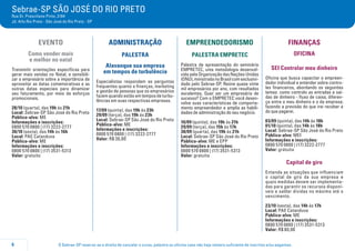 O Sebrae-SP reserva-se o direito de cancelar o curso, palestra ou oficina caso não haja número suficiente de inscritos e/ou pagantes.6
Sebrae-SP SÃO JOSÉ DO RIO PRETO
Rua Dr. Presciliano Pinto, 3184
Jd. Alto Rio Preto - São José do Rio Preto - SP
EVENTO
Como vender mais
e melhor no natal
Transmitir orientações específicas para
gerar mais vendas no Natal, e sensibili-
zar o empresário sobre a importância de
aproveitar as datas comemorativas e as
outras datas especiais para dinamizar
seu faturamento, por meio de esforços
promocionais.
28/10 (quarta), das 19h às 21h
Local: Sebrae-SP São José do Rio Preto
Público-alvo: ME
Informações e inscrições:
0800 570 0800 | (17) 3222-2777
30/10 (sexta), das 14h às 16h
Local: PAE Catanduva
Público-alvo: ME
Informações e inscrições:
0800 570 0800 | (17) 3531-5313
Valor: gratuito
ADMINISTRAÇÃO
PALESTRA
Alavanque sua empresa
em tempos de turbulência
Especialistas respondem as perguntas
frequentes quanto a finanças, marketing
e gestão de pessoas que os empresários
fazem quando estão em tempos de turbu-
lências em suas respectivas empresas.
17/09 (quinta), das 19h às 23h
29/09 (terça), das 19h às 23h
Local: Sebrae-SP São José do Rio Preto
Público-alvo: ME
Informações e inscrições:
0800 570 0800 | (17) 3222-2777
Valor: R$ 30,00
EMPREENDEDORISMO
PALESTRA EMPRETEC
Palestra de apresentação do seminário
EMPRETEC, uma metodologia desenvol-
vida pela Organização das Nações Unidas
(ONU),ministradanoBrasilcomexclusivi-
dade pelo Sebrae-SP. Reúne quase vinte
mil empresários por ano, com resultados
excelentes. Quer ser um empresário de
sucesso? Com o EMPRETEC você desen-
volve suas características de comporta-
mento empreendedor e amplia as habili-
dades de administração do seu negócio.
10/09 (quinta), das 19h às 21h
29/09 (terça), das 15h às 17h
30/09 (quarta), das 19h às 21h
Local: Sebrae-SP São José do Rio Preto
Público-alvo: ME e EPP
Informações e inscrições:
0800 570 0800 | (17) 3531-5313
Valor: gratuita
FINANÇAS
OFICINA
SEI Controlar meu dinheiro
Oficina que busca capacitar o empreen-
dedor individual a entender sobre contro-
les financeiros, abordando os seguintes
temas: como controlo as entradas e saí-
das de dinheiro - fluxo de caixa; diferen-
ça entre o meu dinheiro e o da empresa;
fazendo a previsão do que irei receber e
do que pagarei.
03/09 (quinta), das 14h às 18h
01/10 (quinta), das 14h às 18h
Local: Sebrae-SP São José do Rio Preto
Público-alvo: MEI
Informações e inscrições:
0800 570 0800 | (17) 3222-2777
Valor: gratuita
Capital de giro
Entenda as situações que influenciam
o capital de giro da sua empresa e
quais medidas devem ser implementa-
das para garantir os recursos disponí-
veis e saldar dívidas no máximo até o
vencimento.
23/10 (sexta), das 14h às 17h
Local: PAE Catanduva
Público-alvo: ME
Informações e inscrições:
0800 570 0800 | (17) 3531-5313
Valor: R$ 80,00
 