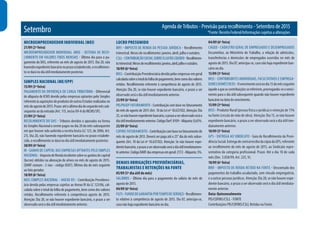 Agenda de Tributos - Previsão para recolhimento - Setembro de 2015
*Fonte: Receita Federal/Informações sujeitas a alteraçõesSetembro
MICROEMPREENDEDOR INDIVIDUAL (MEI)
21/09 (2ª feira)
MICROEMPREENDEDOR INDIVIDUAL (MEI) - SISTEMA DE RECO-
LHIMENTO EM VALORES FIXOS MENSAIS - Último dia para o pa-
gamento do DAS, referente ao mês de agosto de 2015. Dia 20, não
havendoexpedientebancárionoprazoestabelecido,orecolhimen-
to se dará no dia útil imediatamente posterior.
SIMPLES NACIONAL (ME/EPP)
15/09 (3ª feira)
PAgAMENTO DA DIFERENçA DE CARgA TRIbUTáRIA - Diferencial
de alíquota de ICMS devido pelas empresas optantes pelo Simples
referenteàsaquisiçõesdeprodutosdeoutrosEstadosrealizadasno
mêsdeagostode2015.Prazo:atéoúltimodiadosegundomêssub-
sequente ao da entrada (Art. 115, inciso XV-A do RICMS/SP).
21/09 (2ª feira)
RECOLHIMENTO DO DAS - Tributos devidos e apurados na forma
do Simples Nacional a serem pagos no dia 20 do mês subsequente
em que houver sido auferida a receita bruta (LC 123, de 2006, Art.
21). Dia 20, não havendo expediente bancário no prazo estabele-
cido, o recolhimento se dará no dia útil imediatamente posterior.
30/09 (4ª feira)
IR - gANHO DE CAPITAL DAS EMPRESAS OPTANTES PELO SIMPLES
NACIONAL - ImpostodeRendaincidentesobreosganhosdecapital
(lucros) obtidos na alienação de ativos no mês de agosto de 2015.
(DARF comum - 2 vias - código 0507). Último dia do mês seguinte
ao fato gerador.
18/09 (6ª feira)
INSS (SIMPLES NACIONAL - ANEXO IV) - Contribuição Previdenci-
ária devida pelas empresas sujeitas ao Anexo IV da LC 123/06, cal-
culada sobre o total da folha de pagamento, bem como dos valores
retidos. Recolhimento referente à competência agosto de 2015.
Atenção: Dia 20, se não houver expediente bancário, o prazo a ser
observado será o dia útil imediatamente anterior.
LUCRO PRESUMIDO
IRPJ - IMPOSTO DE RENDA DA PESSOA JURíDICA - Recolhimento
trimestral. Meses de recolhimento: janeiro, abril, julho e outubro.
CSLL-CONTRIbUIçãOSOCIALSObREOLUCROLíqUIDO-Recolhimen-
totrimestral.Mesesderecolhimento:janeiro,abril,julhoeoutubro.
18/09 (6ª feira)
INSS - Contribuição Previdenciária devida pelas empresas em geral
calculadasobreototaldafolhadepagamento,bemcomodosvalores
retidos. Recolhimento referente à competência de agosto de 2015.
Atenção: Dia 20, se não houver expediente bancário, o prazo a ser
observado será o dia útil imediatamente anterior.
25/09 (6ª feira)
PIS/PASEP FATURAMENTO - Contribuição com base no faturamento
do mês de agosto de 2015 (Art. 10 da Lei nº 10.637/02). Atenção: Dia
25,senãohouverexpedientebancário,oprazoaserobservadoseráo
diaútilimediatamenteanterior.CódigoDarf:8109-Alíquota:0,65%.
25/09 (6ª feira)
COFINS FATURAMENTO - Contribuiçãocombasenofaturamentodo
mês de agosto de 2015. Deverá ser paga até o 25° dia do mês subse-
quente (Art. 10 da Lei nº 10.637/02). Atenção: Se não houver expe-
dientebancário,oprazoaserobservadoseráodiaútilimediatamen-
teanterior.CódigoDARFdasempresasemgeral:2172-Alíquota:3%.
DEMAIS OBRIGAÇÕES PREVIDÊNCIÁRIAS,
TRABALHISTAS E RETENÇÕES NA FONTE
05/09 (5º dia útil do mês)
SALáRIOS - Último dia para o pagamento do salário do mês de
agosto de 2015.
04/09 (6ª feira)
FgTS-FUNDODEgARANTIAPORTEMPODESERVIçO-Recolhimen-
to relativo à competência de agosto de 2015. Dia 07, antecipa-se,
casonãohajaexpedientebancárionodia.
04/09 (6ª feira)
CAgED - CADASTRO gERAL DE EMPREgADOS E DESEMPREgADOS
Encaminhar, ao Ministério do Trabalho, a relação de admissões,
transferências e demissões de empregados ocorridas no mês de
agosto de 2015. Dia 07, antecipa-se, caso não haja expediente ban-
cário no dia.
15/09 (3ª feira)
INSS - CONTRIbUINTES INDIVIDUAIS, FACULTATIVOS E EMPREgA-
DORESDOMéSTICOS - Ovencimentoseránodia15domêsseguinte
àqueleaqueascontribuiçõessereferirem,prorrogando-seovenci-
mento para o dia útil subsequente quando não houver expediente
bancário na data do vencimento.
15/09 (3ª feira)
INSS - Produtor Rural (pessoa física e jurídica) e retenção de 11%
na fonte (cessão de mão de obra). Atenção: Dia 15, se não houver
expediente bancário, o prazo a ser observado será o dia útil ime-
diatamente anterior.
10/09 (5ª feira)
gPS - ENTREgA AO SINDICATO - guia de Recolhimento da Previ-
dênciaSocial.EntregadecontrarrecibodacópiadagPS,referente
ao recolhimento do mês de agosto de 2015, ao Sindicato repre-
sentativo da categoria profissional. Prazo: Até o dia 10 de cada
mês (Dec. 3.058/99, Art. 225, V).
18/09 (6ª feira)
IRRF - IMPOSTO DE RENDA RETIDO NA FONTE - Descontado dos
pagamentos do trabalho assalariado, sem vínculo empregatício,
e a outras pessoas jurídicas. Atenção: Dia 20, se não houver expe-
diente bancário, o prazo a ser observado será o dia útil imediata-
mente anterior.
Data: Quinzenalmente
PIS/COFINS/CSLL - FONTE
Contribuições PIS/COFINS/CSLL Retidas na Fonte.
 