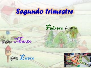 Febrero
Marzo
Enero
Justicia
Perdón
PAZ
 