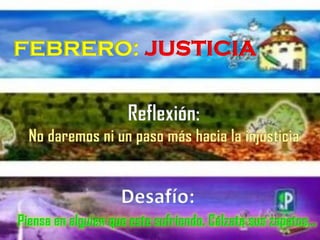 FEBRERO: JUSTICIA
Desafío:
 