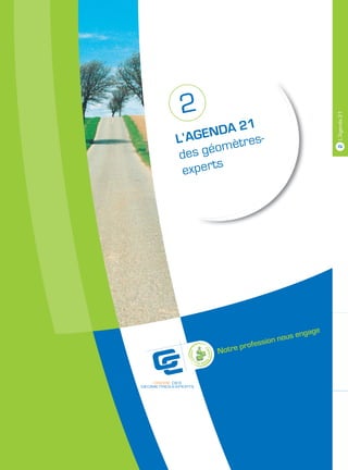 2




                                      2 L’Agenda 21
      N DA 21
L’AGE     ètres-
        m
d es géo
       s
 expert




                              ngage
                        nous e
                 ession
       Notre prof
 