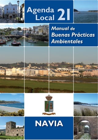 Agenda
  Local   21
      Manual de
      Buenas Prácticas
      Ambientales




  NAVIA
 