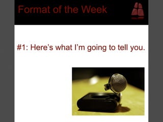 Format of the Week


#1: Here’s what I’m going to tell you.
 