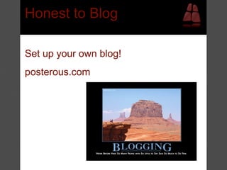 Honest to Blog

Set up your own blog!
posterous.com
 