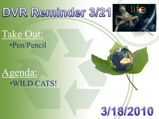 DVR Reminder 3/21 Take Out: ,[object Object],Agenda: ,[object Object],3/18/2010 